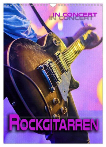 Rockgitarren in Concert (Wandkalender 2027 DIN A3 hoch), CALVENDO Monatskalender