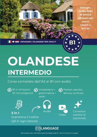 Imparare l'olandese B1 intermedio. Corso completo dall'A2 al B1 con audio (Nederlands voor Italianen)