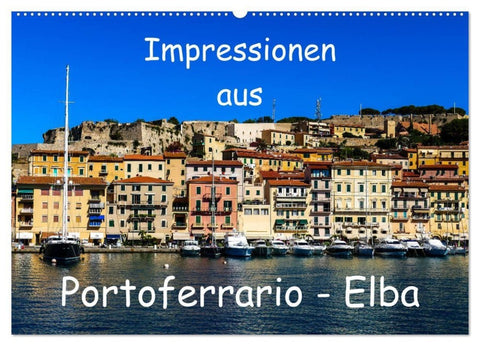 Impressionen aus Portoferrario - Elba (Wandkalender 2027 DIN A2 quer), CALVENDO Monatskalender