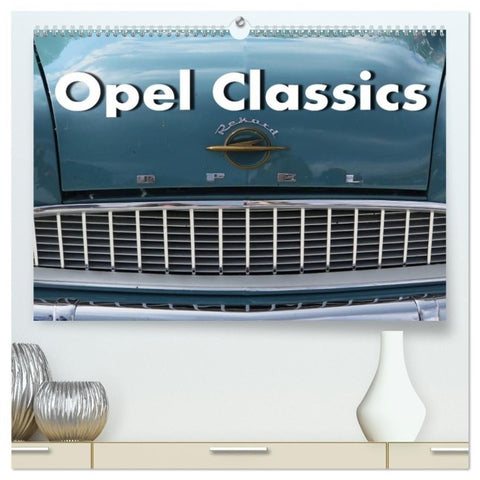 Opel Classics (hochwertiger Premium Wandkalender 2027 DIN A2 quer), Kunstdruck in Hochglanz