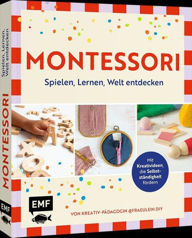 Montessori – Spielen, Lernen, Welt entdecken im Familienalltag