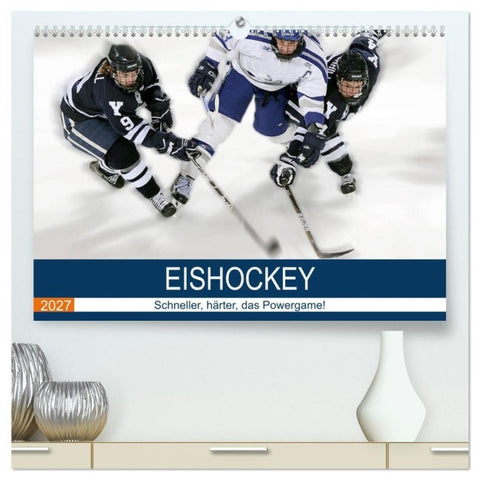 Eishockey! Schneller, härter, das Powergame! (hochwertiger Premium Wandkalender 2027 DIN A2 quer), Kunstdruck in Hochglanz