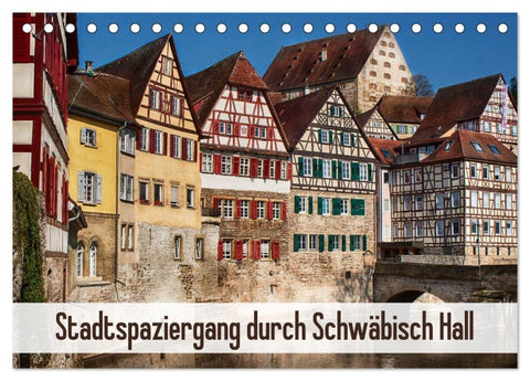 Stadtspaziergang durch Schwäbisch Hall (Tischkalender 2027 DIN A5 quer), CALVENDO Monatskalender