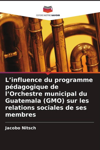 L'influence du programme pédagogique de l'Orchestre municipal du Guatemala (GMO) sur les relations sociales de ses membres