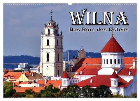 Wilna - Das Rom des Ostens (Wandkalender 2027 DIN A2 quer), CALVENDO Monatskalender