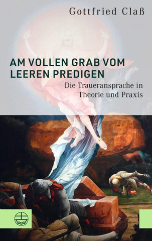 Am vollen Grab vom leeren predigen