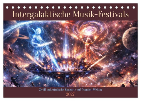 Intergalaktische Musik-Festivals (Tischkalender 2027 DIN A5 quer), CALVENDO Monatskalender