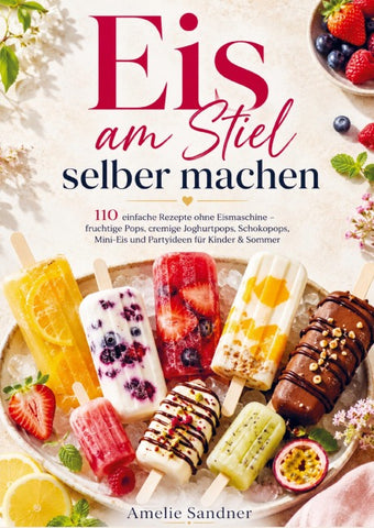 Eis am Stiel selber machen