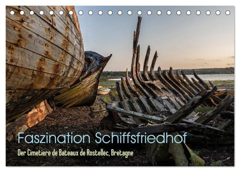Faszination Schiffsfriedhof (Tischkalender 2027 DIN A5 quer), CALVENDO Monatskalender
