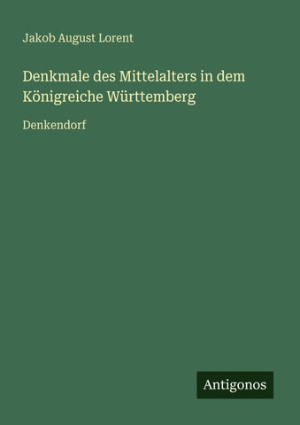 Denkmale des Mittelalters in dem Königreiche Württemberg
