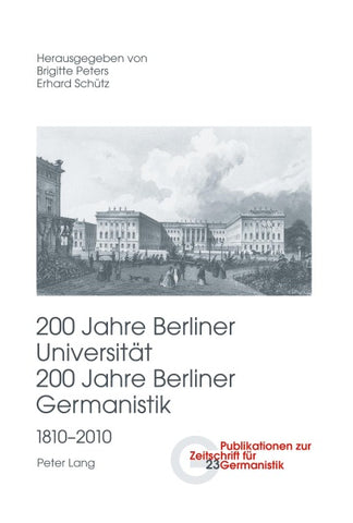 200 Jahre Berliner Universität- 200 Jahre Berliner Germanistik- 1810-2010