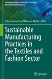 Sustainable Manufacturing Practices in the Textiles and Fashion Sector