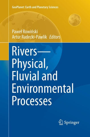 Rivers – Physical, Fluvial and Environmental Processes