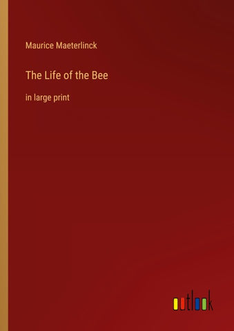 The Life of the Bee