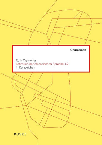 Lehrbuch der chinesischen Sprache 1.2 in Kurzzeichen