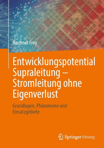 Entwicklungspotential Supraleitung – Stromleitung ohne Eigenverlust