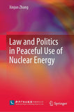 Law and Politics in Peaceful Use of Nuclear Energy