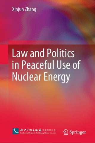 Law and Politics in Peaceful Use of Nuclear Energy