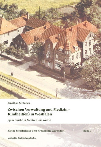 Zwischen Verwaltung und Medizin – Kindheit(en) in Westfalen