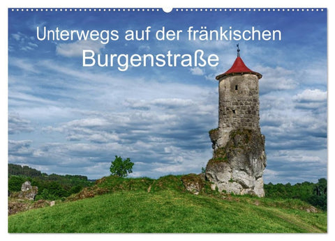 Unterwegs auf der fränkischen Burgenstraße (Wandkalender 2026 DIN A2 quer), CALVENDO Monatskalender