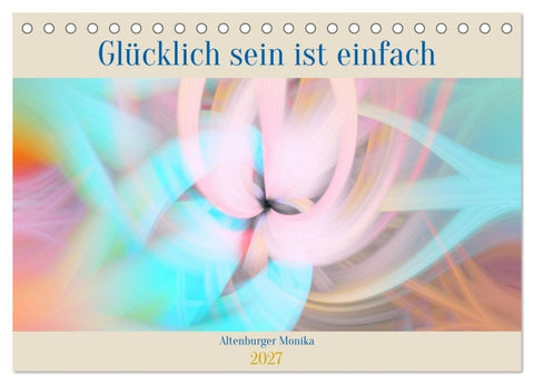 Glücklich sein ist einfach (Tischkalender 2027 DIN A5 quer), CALVENDO Monatskalender