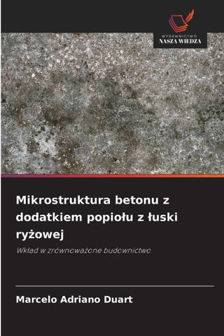 Mikrostruktura betonu z dodatkiem popio¿u z ¿uski ry¿owej