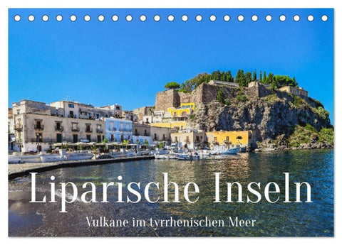Liparische Inseln - Vulkane im Tyrrhenischen Meer (Tischkalender 2027 DIN A5 quer), CALVENDO Monatskalender