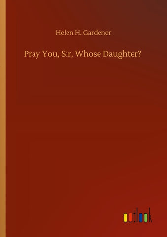 Pray You, Sir, Whose Daughter?