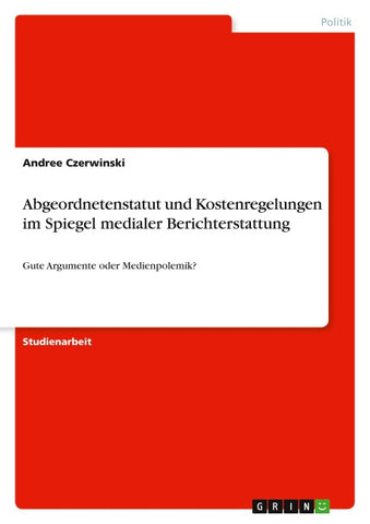 Abgeordnetenstatut und Kostenregelungen im Spiegel medialer Berichterstattung