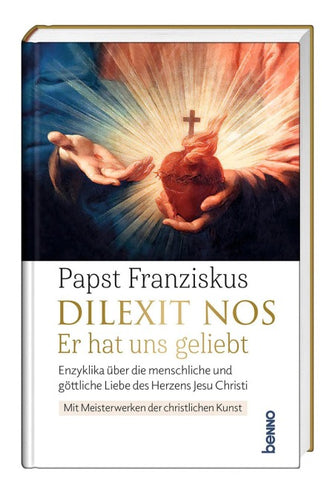 Dilexit nos. Er hat uns geliebt