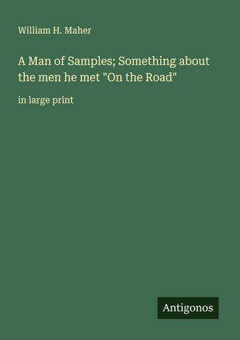 A Man of Samples; Something about the men he met "On the Road"