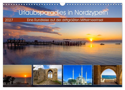 Urlaubsparadies in Nordzypern (Wandkalender 2027 DIN A3 quer), CALVENDO Monatskalender
