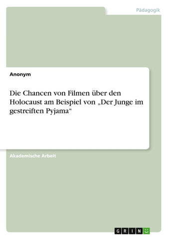 Die Chancen von Filmen über den Holocaust am Beispiel von "Der Junge im gestreiften Pyjama"