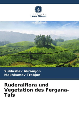 Ruderalflora und Vegetation des Fergana-Tals