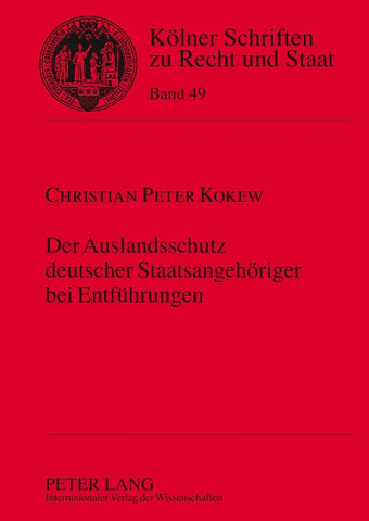 Der Auslandsschutz deutscher Staatsangehöriger bei Entführungen