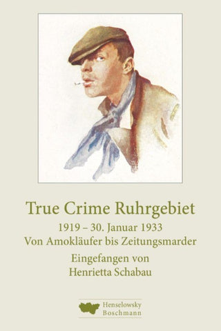 True Crime Ruhrgebiet. 1919–30. Januar 1933