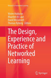 The Design, Experience and Practice of Networked Learning