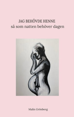 Jag behövde henne så som natten behöver dagen