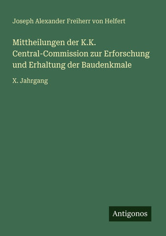 Mittheilungen der K.K. Central-Commission zur Erforschung und Erhaltung der Baudenkmale