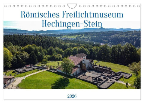 Römisches Freilichtmuseum Hechingen-Stein 2026 (Wandkalender 2026 DIN A4 quer), CALVENDO Monatskalender