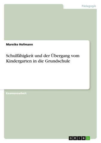Schulfähigkeit und der Übergang vom Kindergarten in die Grundschule