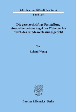 Die gesetzeskräftige Feststellung einer allgemeinen Regel des Völkerrechts durch das Bundesverfassungsgericht.