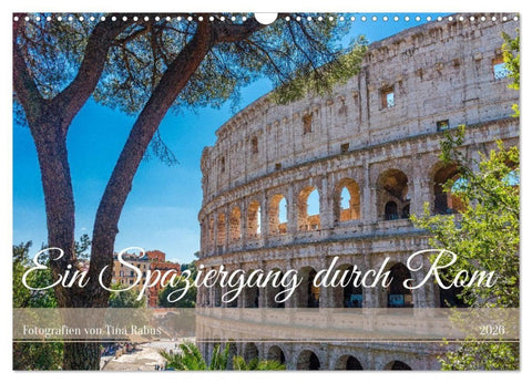 Ein Spaziergang durch Rom (Wandkalender 2026 DIN A3 quer), CALVENDO Monatskalender