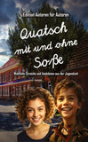 Quatsch mit und ohne Soße - Wohlfeile Streiche und Anekdoten aus der Jugendzeit