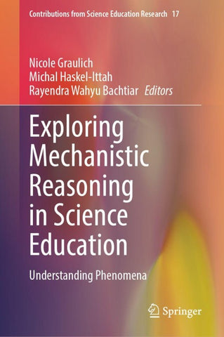 Exploring Mechanistic Reasoning in Science Education