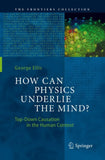 How Can Physics Underlie the Mind?