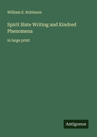 Spirit Slate Writing and Kindred Phenomena