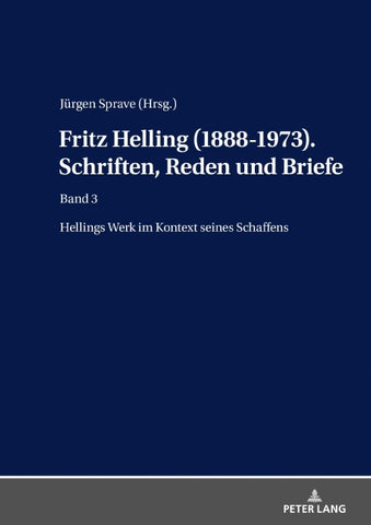 Fritz Helling (1888-1973). Schriften, Reden und Briefe