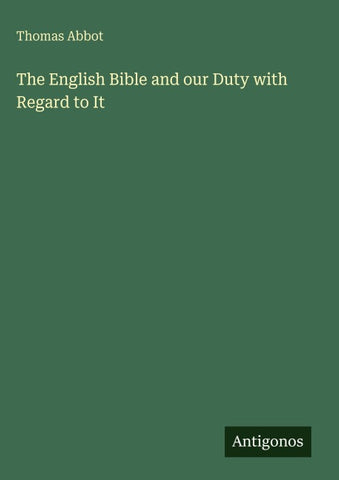 The English Bible and our Duty with Regard to It