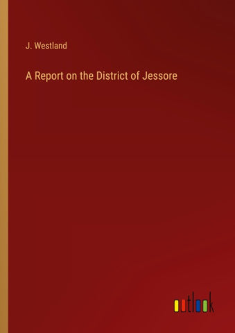 A Report on the District of Jessore